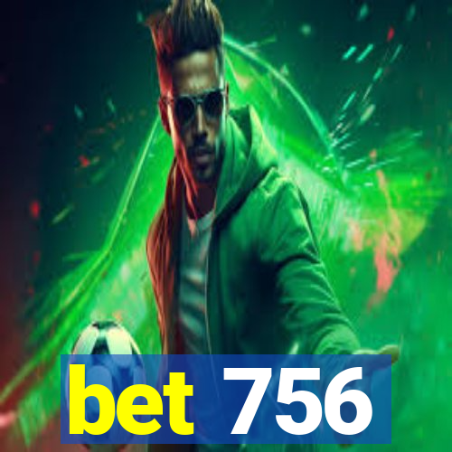 bet 756